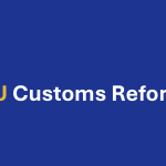 The EU Customs Reform: Preparing for what’s ahead